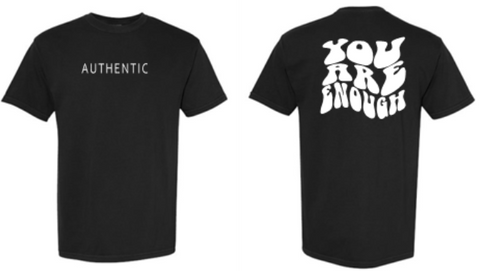 Black Authentic You Are Enough Tshirt
